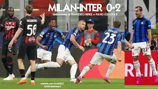 MILAN-INTER 0-2 - Radiocronaca di Francesco Repice e Fulvio Collovati (10/5/2023) Rai Radio 1