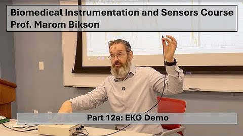 Biomedical Instrumentation Course: 12a EKG Demo