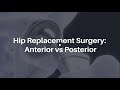 Hip replacement surgery anterior vs posterior  lyfboat