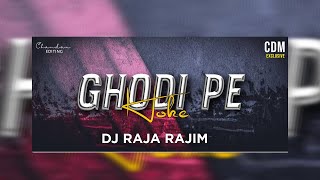 GHODI PE HOKE SAWAR DJ RAJA RAJIM_2K21_PRESENT BY CDM CHANDAN