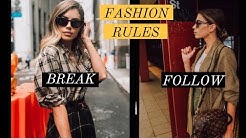 18 FASHION RULES: WHICH TO BREAK & WHICH TO FOLLOW