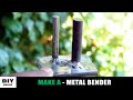 Make a diy metal bender  home made tool  diy tool  diamleon diy builds