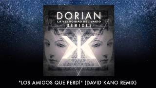 DORIAN - "Los amigos que perdí" (David Kano Remix)