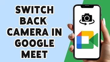 Hoe overschakelen naar een achteruitrijcamera in Google Meet 2024 | Gebruik een achteruitrijcamer...