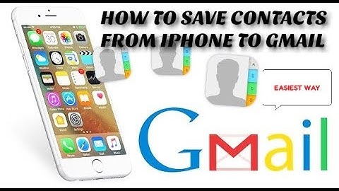 How to save contacts from iphone to gmail