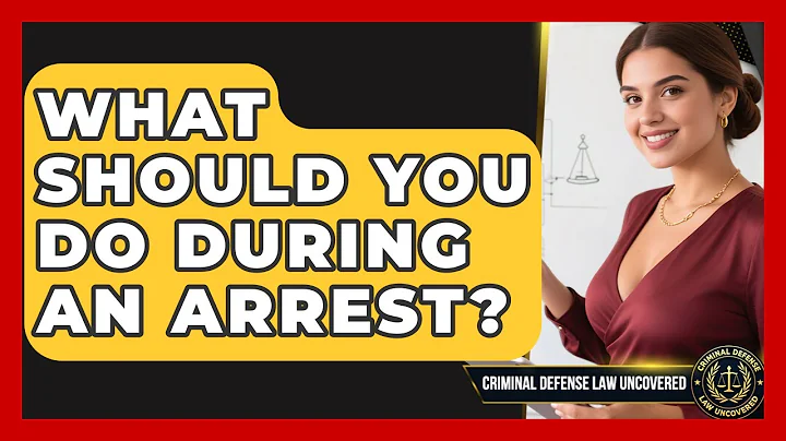 What Should You Do During An Arrest? - Criminal Defense Law Uncovered