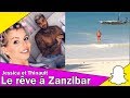 JESSICA ET THIBAULT - LEUR SEJOUR DE REVE A ZANZIBAR