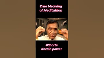 असली ध्यान का मतलब जानें! बढेगी #brainpower  #mindsetshift #shorts