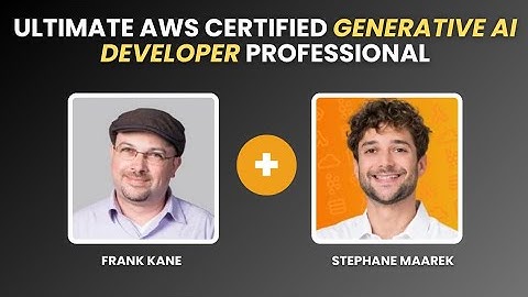 Prepare For AWS Generative AI Developer Professional Certificate With Stephane Maarek and Frank Kane