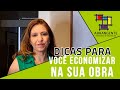 Como economizar na sua obra  dicas l abrangente