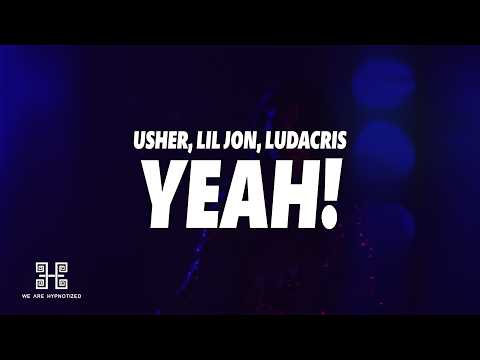 Usher - Yeah! (Lyrics) ft. Lil Jon, Ludacris
