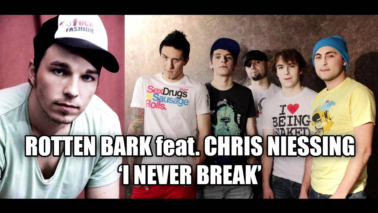 Rotten Bark - I Never Break (feat. Chris Niessing)