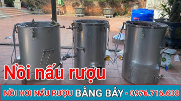 Nồi Nấu Rượu bằng củi - Giới thiệu Nồi hơi nấu rượu 20kg | Nồi hơi nấu rượu Bằng Bảy 0976.713.638
