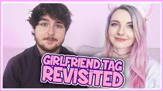 The Girlfriend Tag REVISITED!