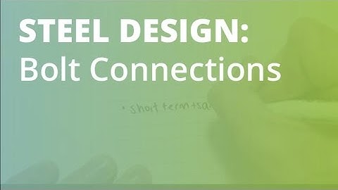 Bolt Connections Part 1: Steel Structural Design