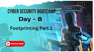 Day 8 | Cyber Security Bootcamp 2023 | Footprinting Methods : Part 1 #hackers #bugbounty