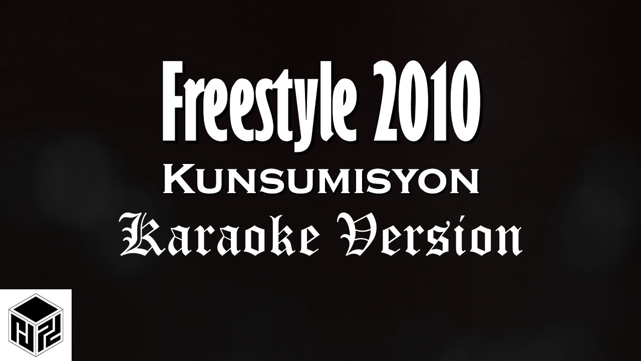 Freestyle 2010 - Kunsumisyon (Karaoke)