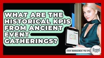 What Are The Historical KPIs From Ancient Event Gatherings? - Event Management Pro Tips