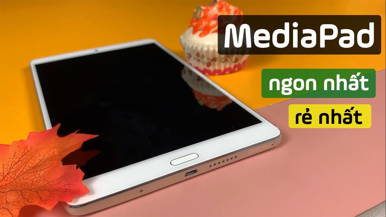 huawei mediapad m3 ราคาปัจจุบัน  2022 Update  MediaPad M3 - Chiếc Tablet \