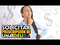 SOLICITAR PRESCRIPCION DE UNA DEUDA