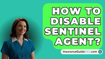 How To Disable SENTINEL Agent? -  InsuranceGuide360.com