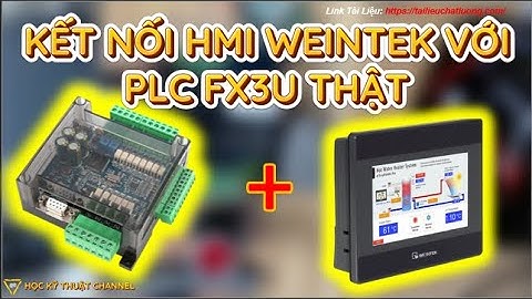 ✅ Kết Nối HMI Weintek Điều Khiển PLC FX3U Thật Siêu Dễ!!!