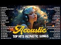 Acoustic songs 2023  best english acoustic songs  top hits tiktok acoustic songs with lyrics