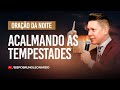 ORAÇÃO DA NOITE - 03 DE FEVEREIRO (VENCENDO AS TEMPESTADES)