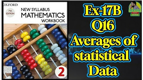 D2 || Q16 || Ex-17B || Averages of statistical Data || NSM || 7th edition