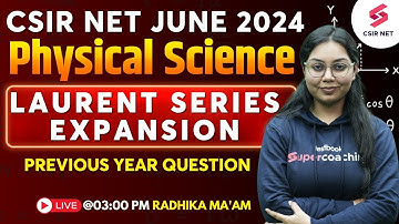 CSIR NET June 2024 | Physical Science | Laurent Series Expansion | Theory and PYQs | Radhika Ma
