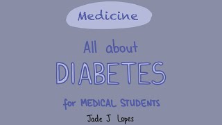 MEDICINE - All About Diabetes (for Medical Students)
