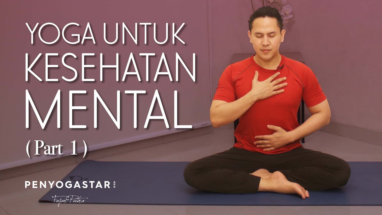 Yoga untuk Kesehatan Mental (Part 1) - Yoga with Penyogastar