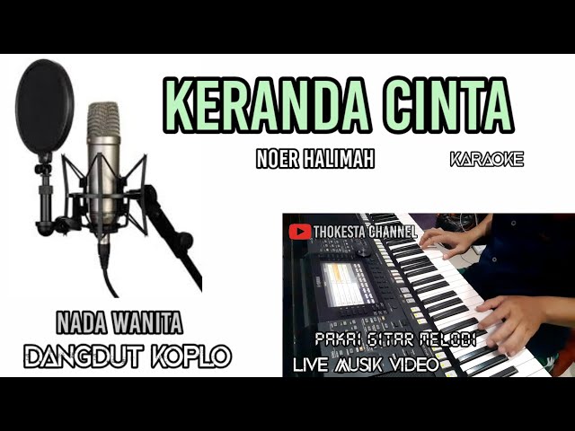 KERANDA CINTA NOER HALIMAH KARAOKE DANGDUT KOPLO class=