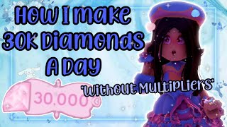 How I Make 30k Diamonds a Day in Royale High // No Mulitpliers // Updated Farming Routine