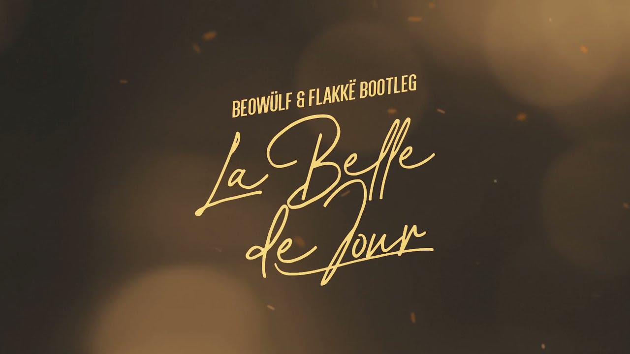 La Belle de Jour (Beowülf & Flakkë Bootleg) YouTube