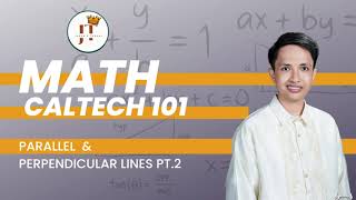 MATH MAJORSHIP CALTECH PART2| PARALLEL AND PERPENDICULAR LINES