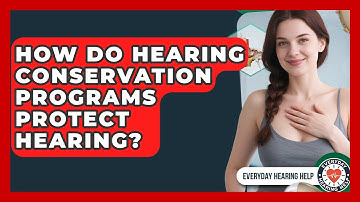 How Do Hearing Conservation Programs Protect Hearing? - Everyday Hearing Help
