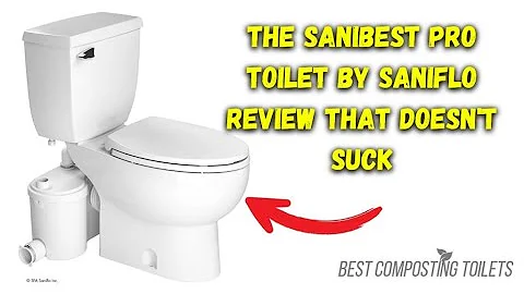 The Sanibest Pro Toilet by Saniflo Review That Doesn't Suck