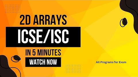 2D Array | Double Dimension Array in Java | ICSE/ISC in 1 shot All programs