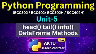 U5L24 Viewing Data in Pandas Python | head() tail() info() DataFrame Methods | AKTU Unit-5