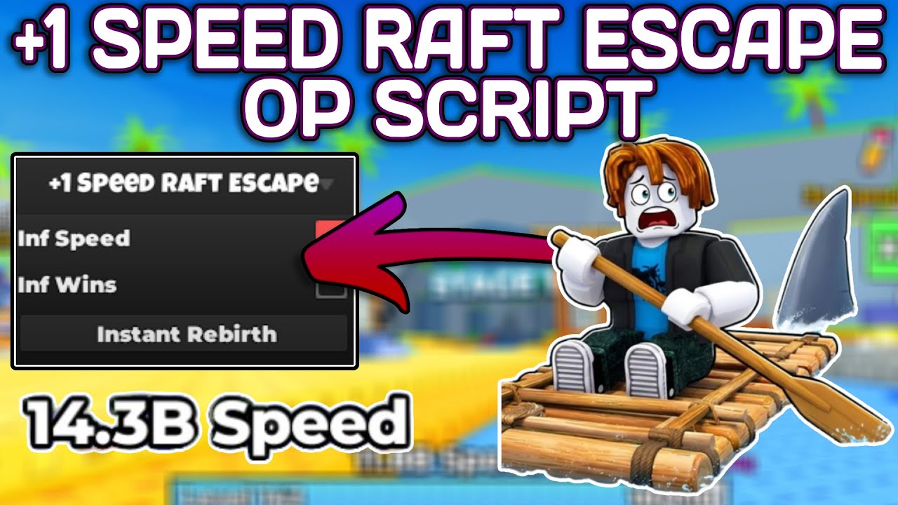 [NEW] +1 Speed Raft Escape OP Script (2025) PASTEBIN - Inf Speed | Inf Wins | Auto Rebirth