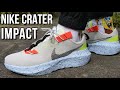 NIKE CRATER IMPACT REVIEW - On feet, comfort, weight, breathability and price review