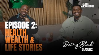 Dating Black S2 | Episode 2 | Scorcher, Stefan, Jerome & More Discuss Health, Wealth & Life Stories
