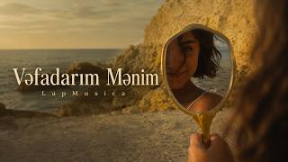 Vəfadarım Mənim | Anatolian LapMusica