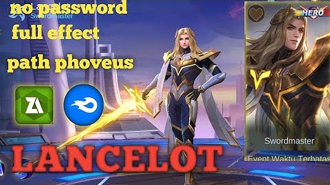 SCRIPT SKIN LANCELOT HERO NO PASSWORD |NEW PATCH PHOVEUS|FULL EFFECT |FULL VOICE |FULL BACK UP