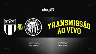 BOTAFOGO-SP X OPERÁRIO | BRASILEIRÃO SÉRIE B | RÁDIO OFEC