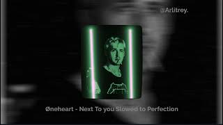 Remake  neheart  Next To You  Super Slowed  To Perfection