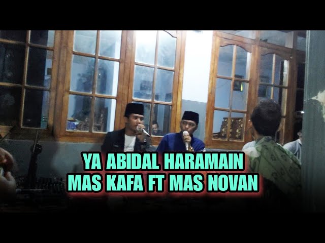 Qasidah Ini Bikin Adem Ya Abidal Haramain Mas Kafa Ft Mas Novan Aljauhar class=