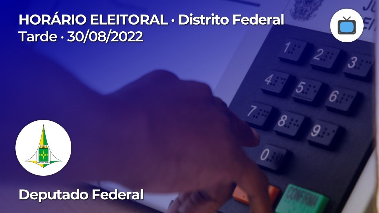 Horário Eleitoral: Deputado Federal - Distrito Federal | TV | Tarde (30 ...
