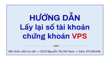 Hướng dẫn lấy lại số tài khoản chứng khoán VPS do bị quên